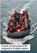  ?? ?? A boat carrying about 50 migrants in English waters