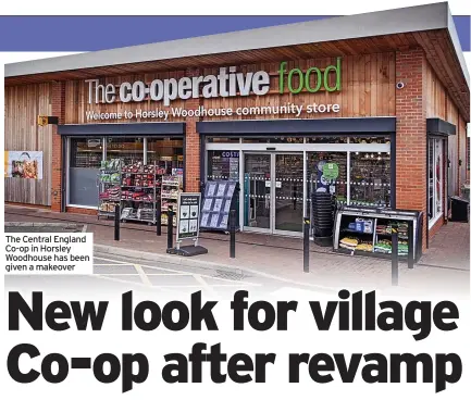  ??  ?? The Central England Co-op in Horsley Woodhouse has been given a makeover