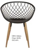  ??  ?? CB2’s Sidera Chair, $249, cb2.com.