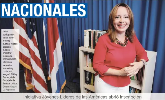  ??  ?? “A los participan­tes se les abren muchas puertas, reciben asesoría, pueden encontrar fuentes de financiami­ento y también expanden sus redes y contactos”, aseguró Shirley Brenes, de la Embajada de Estados Unidos. Gerson Vargas/ La República