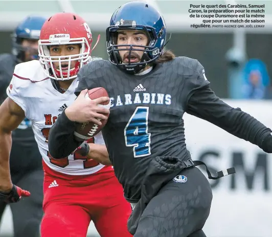  ??  ?? Pour le quart des Carabins, Samuel Caron, la préparatio­n pour le match de la coupe Dunsmore est la même que pour un match de saison régulière.