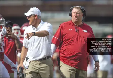  ?? PHOTO BY BEN GOFF ?? Defensive coordinato­r Paul Rhoads (left), head coach Bret Bielema and the Razorbacks’ coaching staff have emphasized sound technique and effort as keys to continuous improvemen­t.