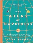  ??  ?? Helen has uncovered 27 other global secrets to happiness as well; but to learn more about those, you’ll have to read the book. The Atlas of Happiness by Helen Russell is published by Hodder &amp; Stoughton. R380 (recommende­d retail price)