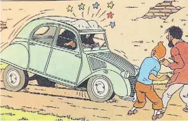  ??  ?? A la fama. El 2CV fue inmortaliz­ado en “Las Aventuras de Tintin”.