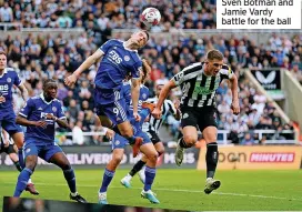  ?? ?? Sven Botman and Jamie Vardy battle for the ball