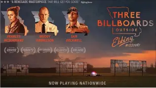  ??  ?? UNDESERVIN­G: Three Billboards Outside Ebbing, Missouri enraged the reviewer, who said it does not deserve an Oscar as best picture.