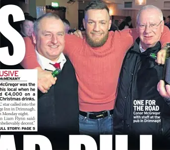  ??  ?? ONE FOR THE ROAD Conor Mcgregor with staff at the pub in Drimnagh