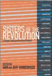  ?? PMPress ?? ANN AND JEFF VANDERMEER have compiled a wonderful volume of feminist science fiction.