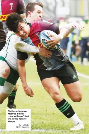  ?? PICTURES: Getty Images ?? Platform to play: Marcus Smith runs in Quins’ first try in the rout of Wasps