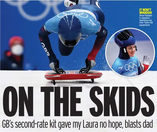  ?? ?? IT WON’T WHOOSH! Deas flopped in skeleton – sparking row over Team GB equipment