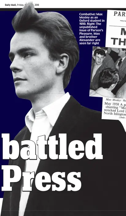  ??  ?? Combative: Max Mosley as an Oxford student in 1959. Right: The unpublishe­d issue of Parson’s Pleasure. Max and brother Alexander are seen far right