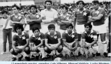  ??  ?? | Legendario equipo, parados: Lalo Villegas, Manuel Valdivia, Lucho Montero, Oswaldo Rodríguez, Santiago Núñez, Rubelio Núñez. Hincados: Roberto Galdos, Abel Romero, José Yáñez, Víctor y Pedro Nieto.|