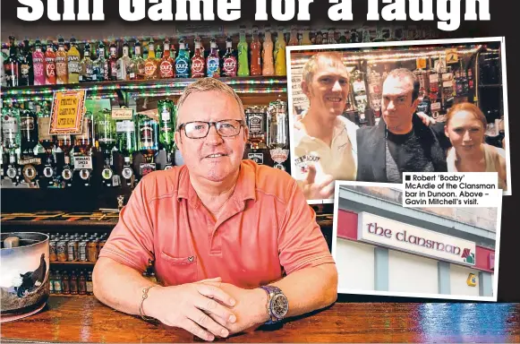  ??  ?? Robert ‘Boaby’ McArdle of the Clansman bar in Dunoon. Above – Gavin Mitchell’s visit.