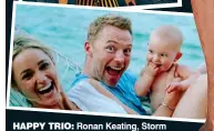  ??  ?? Happy TRIo: Ronan Keating, Storm and baby Cooper in the Maldives