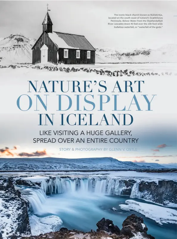 ??  ?? The iconic black church known as Búðakirkja, located on the south coast of Iceland’s Snæfellsne­s Peninsula. Below: Water from the Skjálfanda­fljót River cascades down 40 feet over the 100-foot-wide Goðafoss waterfall, or “waterfall of the gods.”