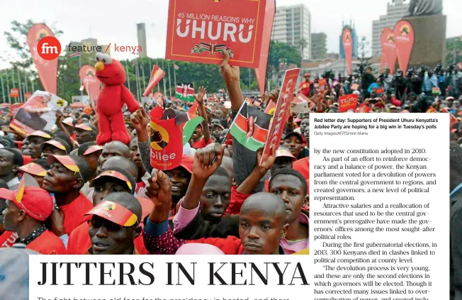  ?? Getty Images/afp/simon Maina ?? Red letter day: Supporters of President Uhuru Kenyatta’s Jubilee Party are hoping for a big win in Tuesday’s polls