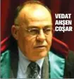  ??  ?? VEDAT AHŞEN COŞAR