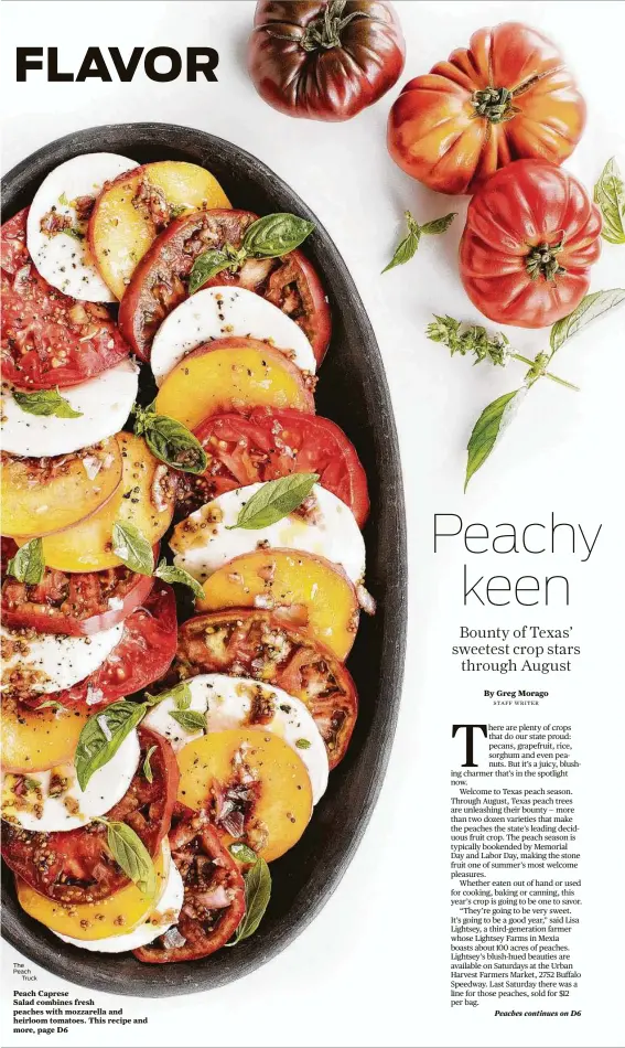  ?? The Peach
Truck ?? Peach Caprese
Salad combines fresh peaches with mozzarella and heirloom tomatoes. This recipe and more, page D6