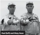  ?? ?? Paul (left) and Dizzy Dean