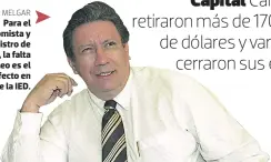  ??  ?? SALVADOR MELGAR Para el economista y exvicemini­stro de Comercio, la falta de empleo es el principal efecto en la caída de la IED.