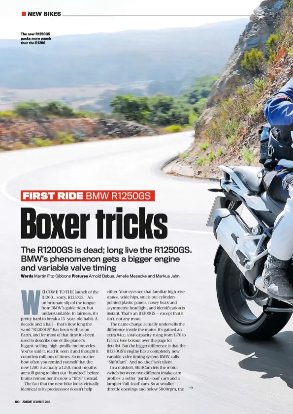  ??  ?? The new R1250GS packs more punch than the R1200