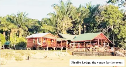  ?? ?? Piraiba Lodge, the venue for the event