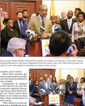  ?? PHOTOS BY JOHN BERRY — THE TRENTONIAN ?? New Jersey State Senator Ronald Rice speaks at a press conference in the State Capitol building Monday to talk about legislatio­n that will undo a law from 1844 taking away the right to vote from people convicted of crimes in New Jersey.