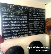  ??  ?? Rye Waterworks micropub