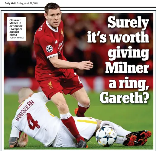  ?? ACTION IMAGES ?? Class act: Milner in action for Liverpool against Roma