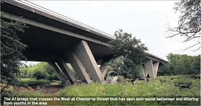  ??  ?? The A1 bridge that crosses the Wear at Chester-le-Street that has seen anti-social behaviour and littering from youths in the area