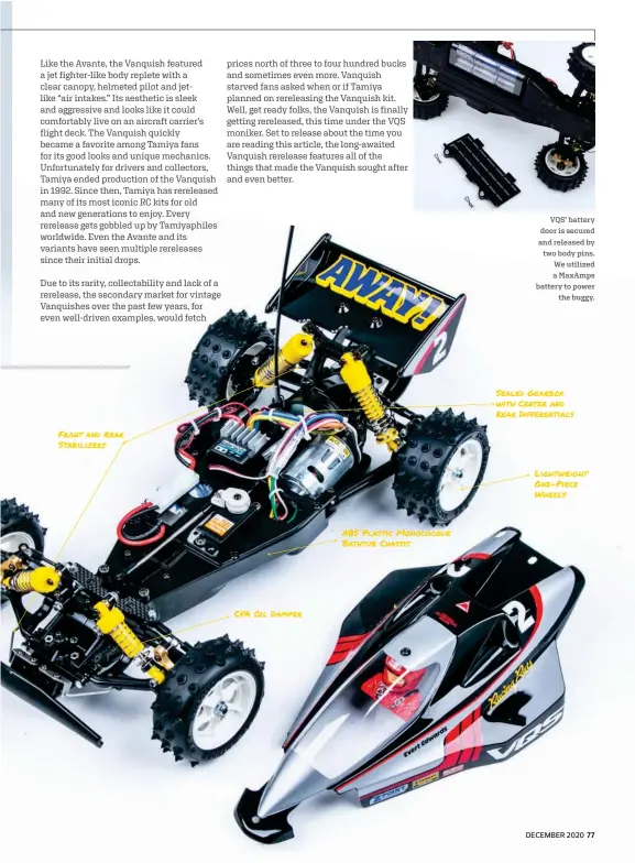  ??  ?? VQS’ battery door is secured and released by two body pins. We utilized a Maxamps battery to power the buggy.