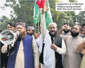  ??  ?? Supporters of a Pakistani religious group protest after the court decision