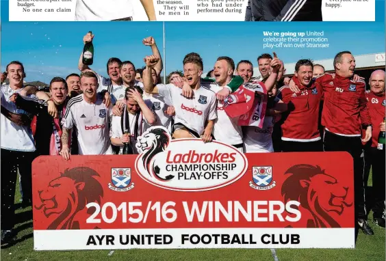  ??  ?? We’re going up UnitedU i d celebrate their promotion play- off win over Stranraer