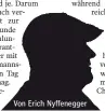  ??  ?? Von Erich Nyffenegge­r