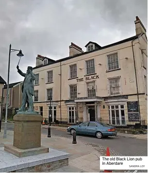  ?? SANDRA LOY ?? The old Black Lion pub in Aberdare