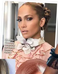  ??  ?? Glow like J.LO, here modelling the Cream Contour Palette.