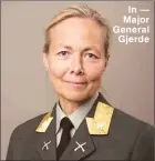  ??  ?? In — Major General Gjerde