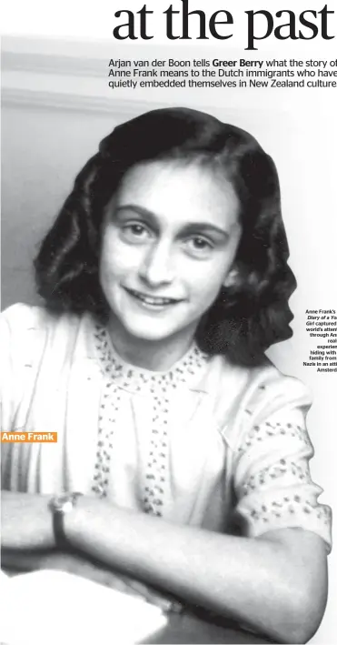  ??  ?? Anne Frank’s The Diary of a Young Girl captured the world’s attention through Anne’s real-life experience­s hiding with her family from the Nazis in an attic in Amsterdam. Anne Frank