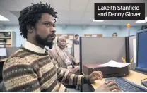  ??  ?? Lakeith Stanfield and Danny Glover