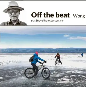  ?? — WONG CHUN WAI/The Star ?? Don’t have a car? No worries, just rent some special bicycles to ride around Lake Baikal.