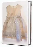  ??  ?? • “Inheritanc­e” (Alfred A. Knopf, 272 pages, $24.95) by Dani Shapiro