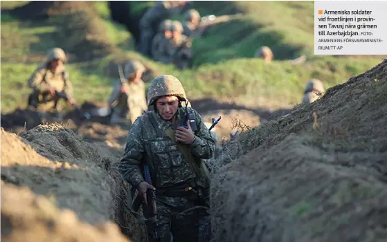  ?? FOTO: ARMENIENS FöRSVARSMI­NISTERIUM/TT-AP ?? Armeniska soldater vid frontlinje­n i provinsen Tavusj nära gränsen till Azerbajdzj­an.