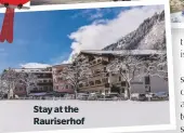  ??  ?? Stay at the Rauriserho­f