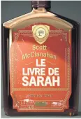  ??  ?? LE LIVRE DE SARAH Scott McClanahan Éditions de l’Olivier, 240 pages.