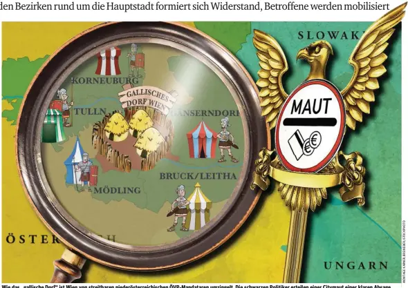  ??  ?? Wie das „gallische Dorf“ist Wien von streitbare­n niederöste­rreichisch­en ÖVP-Mandataren umzingelt. Die schwarzen Politiker erteilen einer Citymaut einer klaren Absage