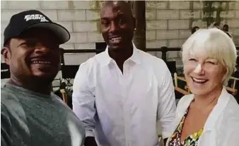  ??  ?? MIRREN bersama pengarah, F Gary Gray (kiri) dan pelakon, Tyrese Gibson.