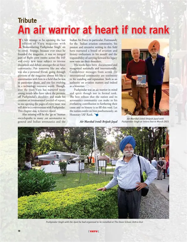  ?? ?? Pushpindar Singh with the Ajeet he had organised to be installed at The Doon School, Dehra Dun