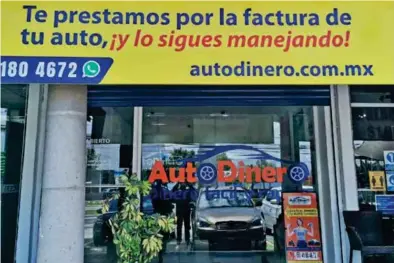  ?? FOTO: ESPECIAL ?? ESCENARIO. Los problemas de Auto Dinero son quejas por mal servicio y préstamos indebidos. O