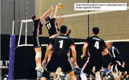  ??  ?? Team Northumbri­a’s men’s volleyball team in action against Polonia
