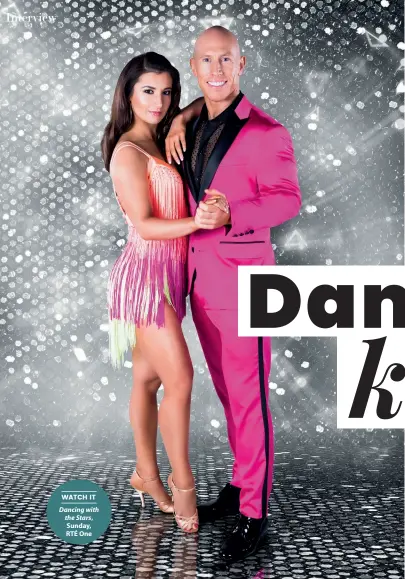  ??  ?? WATCH IT Dancing with the Stars, Sunday, RTÉ One